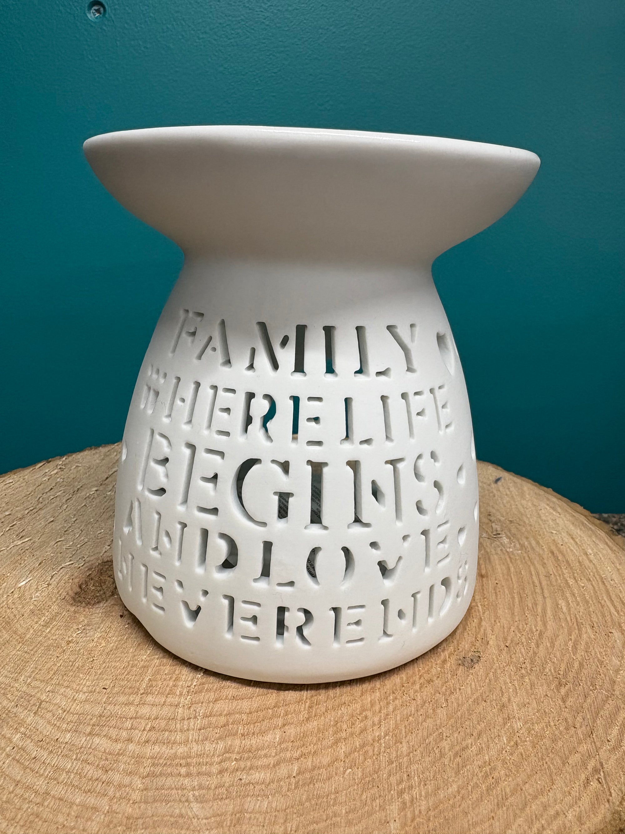 'Family where life begins and love never ends' Wax Burner